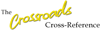 The Crossroads Cross-Reference